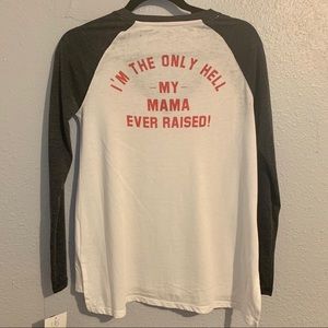 I’m the Only hell my momma ever raised